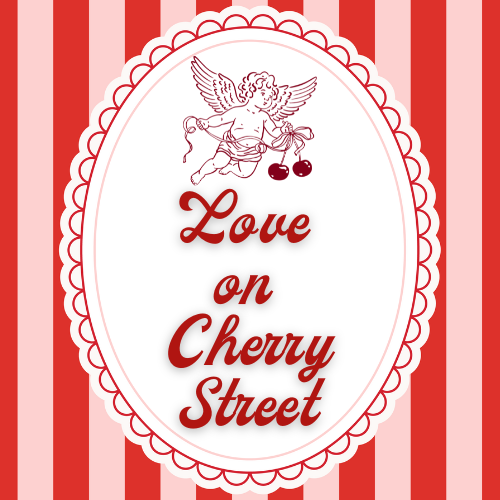 Love on Cherry Street; Saturday, February 14th