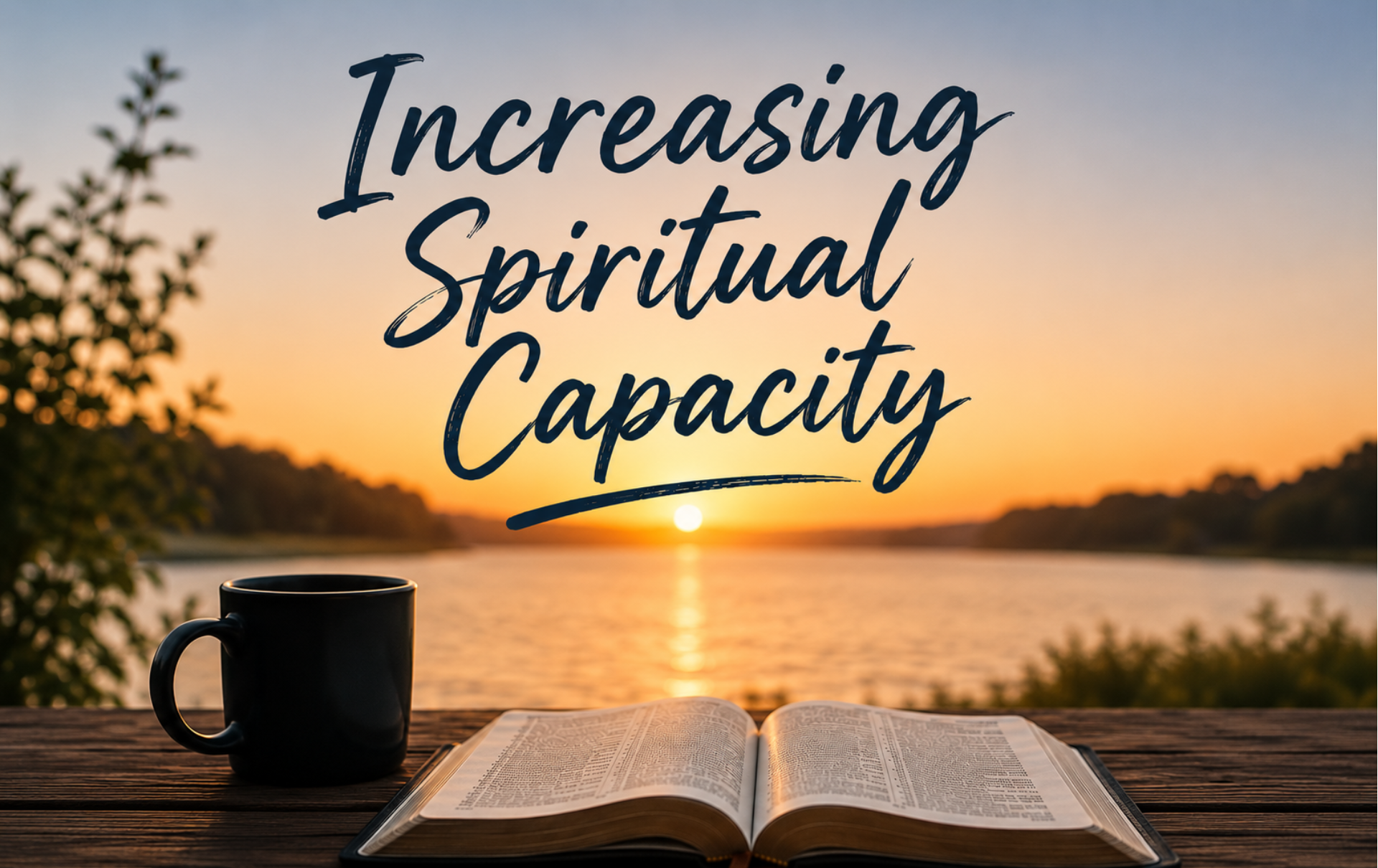 Increasing Your Spiritual Capacity: Living Beyond the Limits