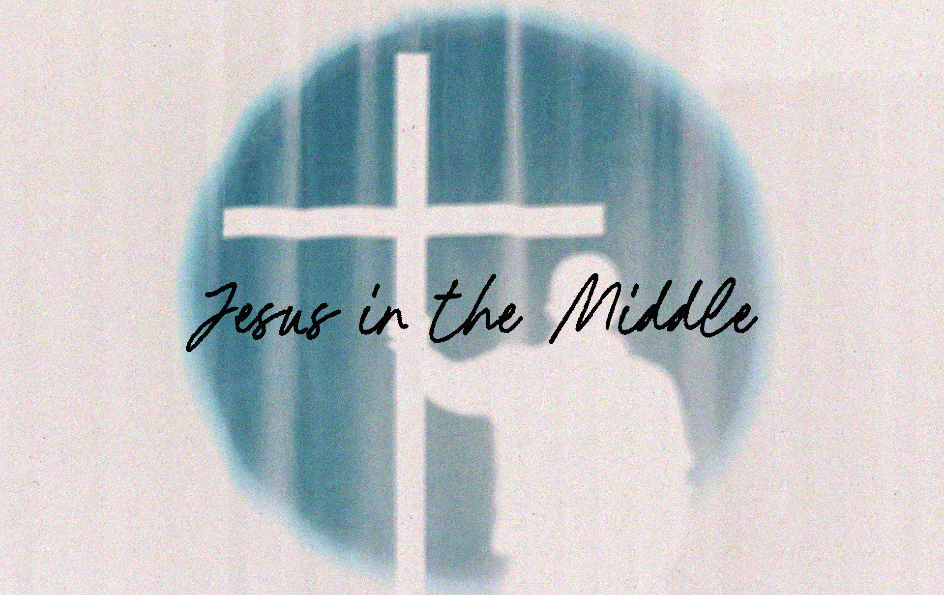 Jesus in the Middle of Your Mess