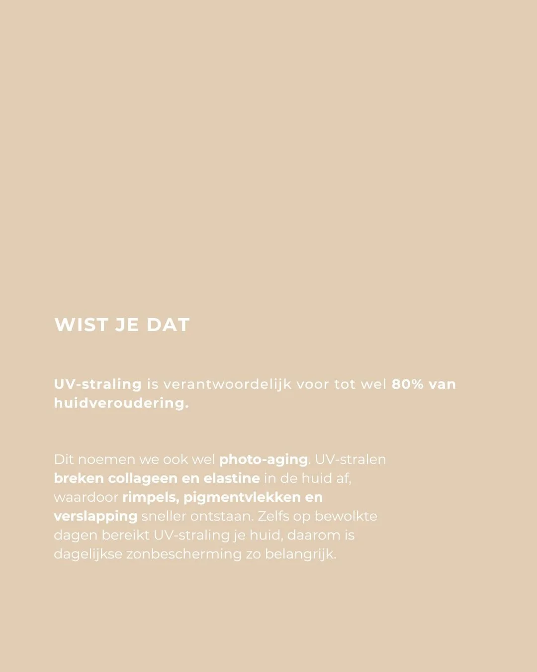 Je huid beschermen begint elke dag opnieuw ☀️

Smeer dagelijks SPF, ook als de zon niet zichtbaar is. Het helpt vroegtijdige huidveroudering voorkomen en houdt je huid langer gezond en stralend.

Een kleine stap in je routine, een groot verschil voor