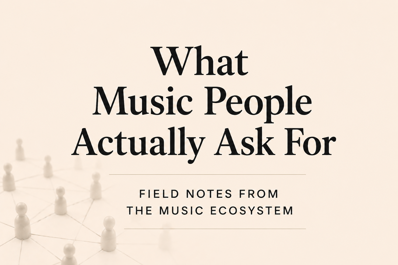 What Music People Actually Ask For