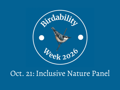 Birdability Week 2026: Inclusive Nature Panel