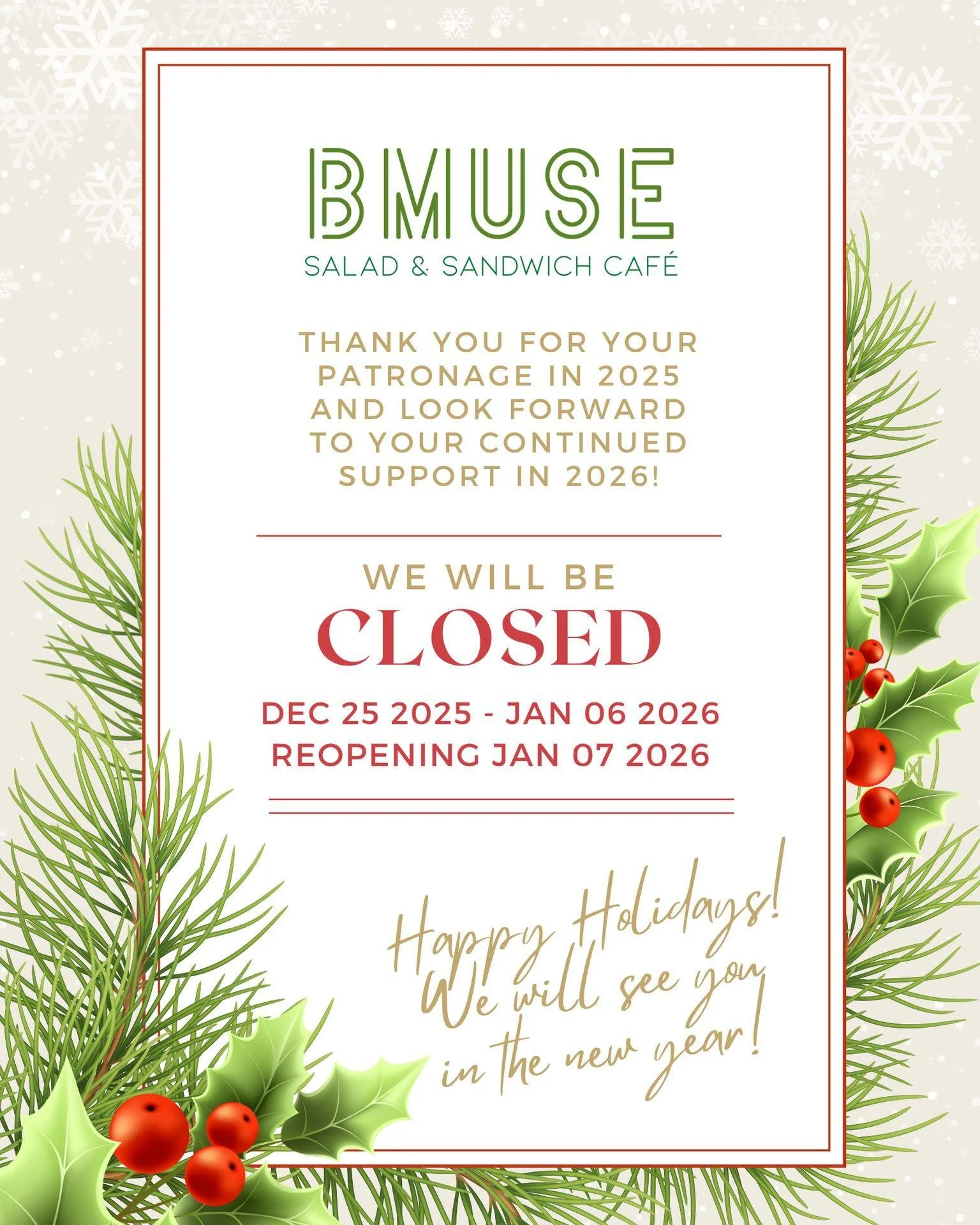 BMuse Customers, thank you so much for all your support in 2025! 

We will be CLOSED Christmas Day through Jan 6th.  We are giving our staff some much deserved
 time off during the holiday season AND we have 
some exciting Cafe renovations coming in 