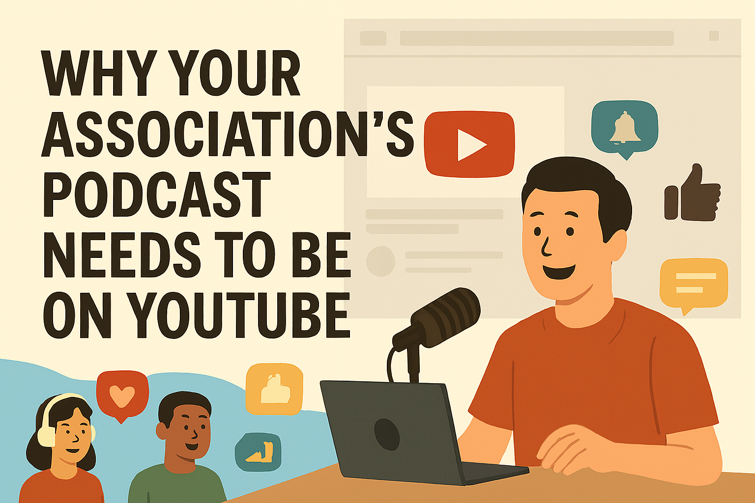 Why Your Association’s Podcast Needs to Be on YouTube 