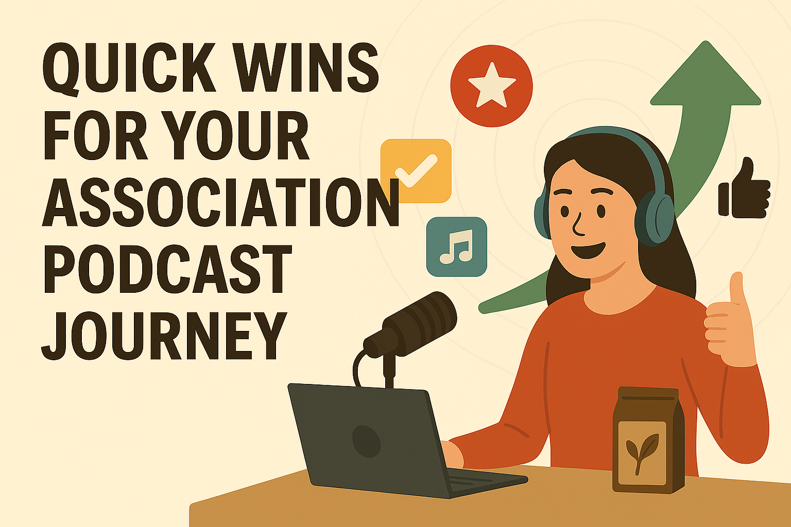 Quick Wins for Your Association Podcast Journey