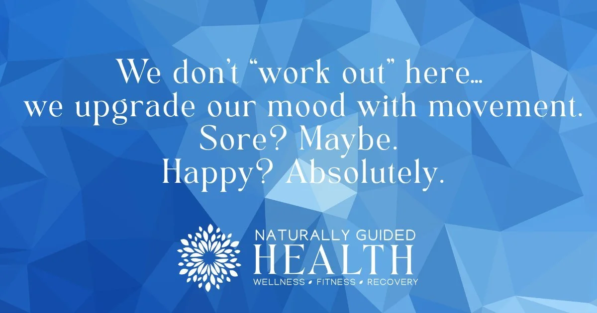 We don't "work out" here...we upgrade our mood with movement. Sore? Maybe. Happy? Absolutely!
#NaturallyGuidedHealthMS #NaturallyGuidedHealth #oceansprings #movetofeelbetter