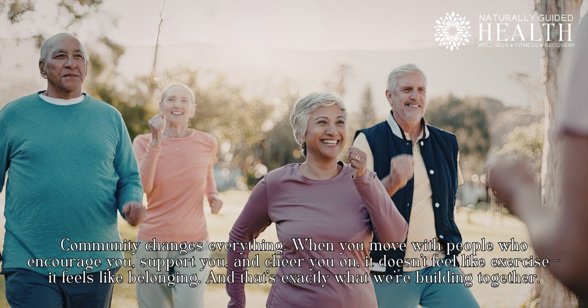 Community changes everything! When you move with people who encourage you, support you, and cheer you on, it doesn't feel like exercise. It feels like belonging and that's exactly what we are building together. #NaturallyGuidedHealthMS #NaturallyGuid