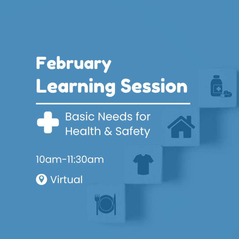 February Learning Session: Basic Needs for Health &amp; Safety