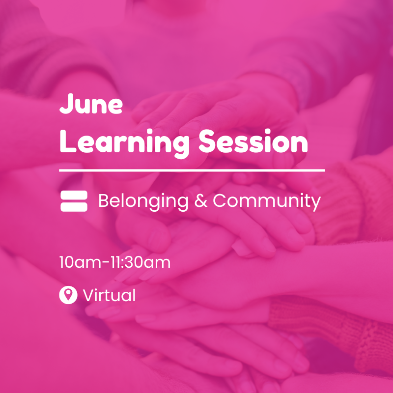 June Learning Session: Belonging &amp; Community