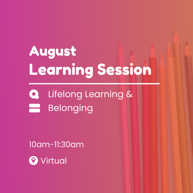 August Learning Session: Lifelong Learning &amp; Belonging