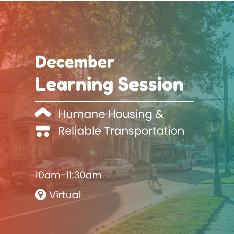 December Learning Session: Humane Housing &amp; Reliable Transportation&nbsp;