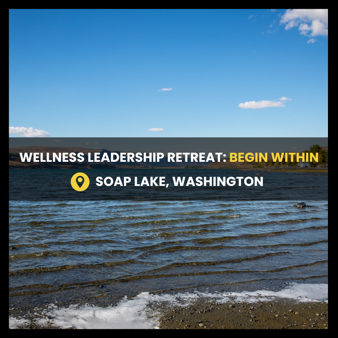 Wellness Leadership Retreat: Begin Within