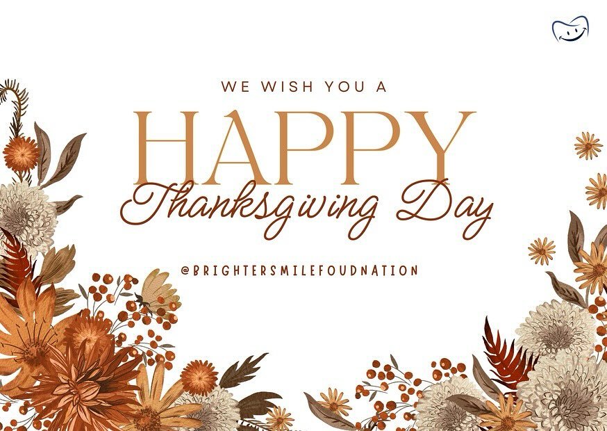The BrighterSmileFoundation wishes you a happy thanksgiving 🦃