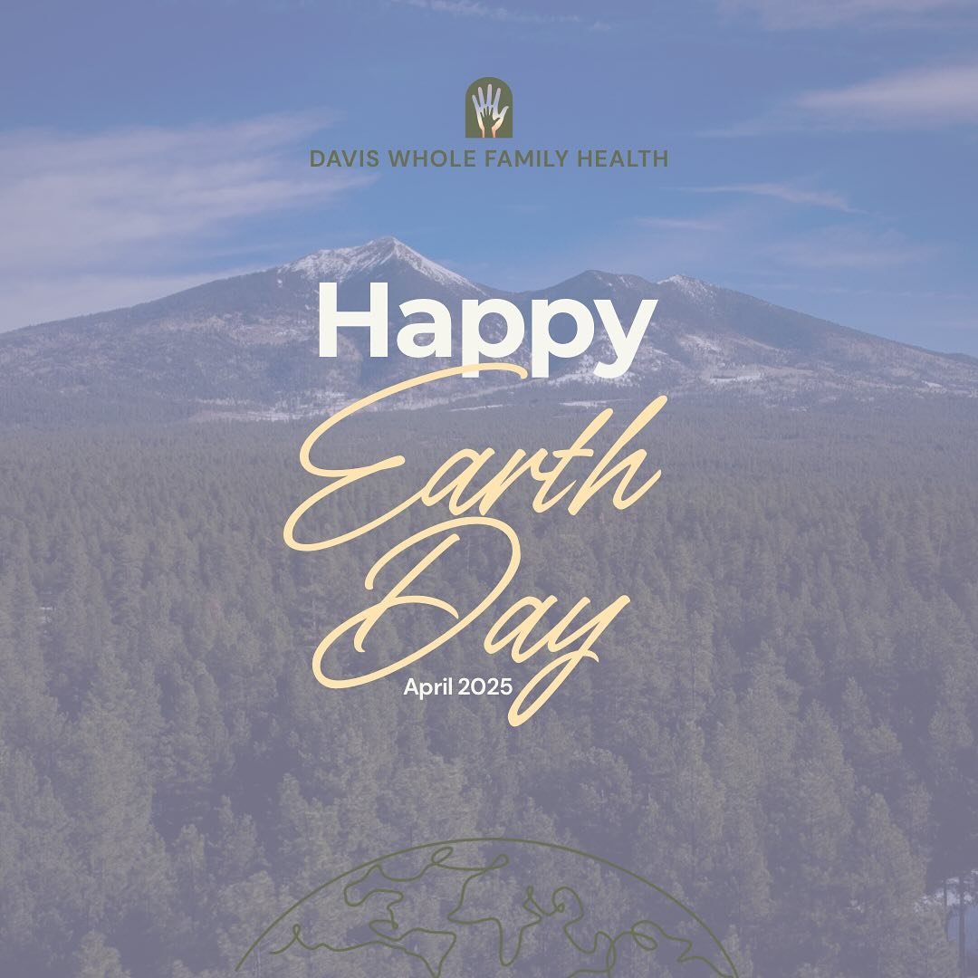 Celebrate Earth Day with us at Davis Whole Family Health! 🌍✨ Let’s take a moment to appreciate our beautiful planet and commit to making healthier choices for both ourselves and the environment. Together, we can promote sustainability, reduce