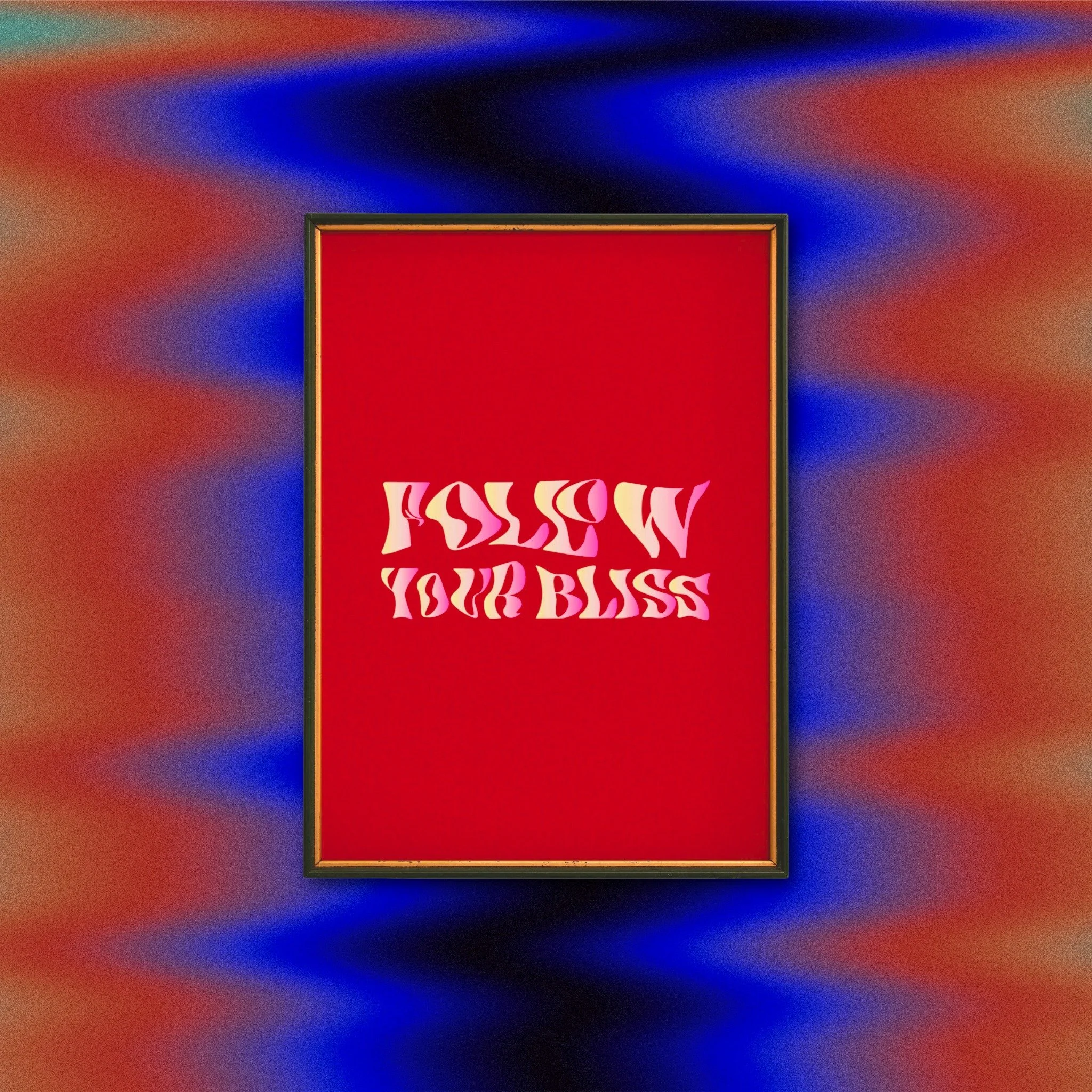 Custom Follow Your Bliss Digital Art Print (5x7)