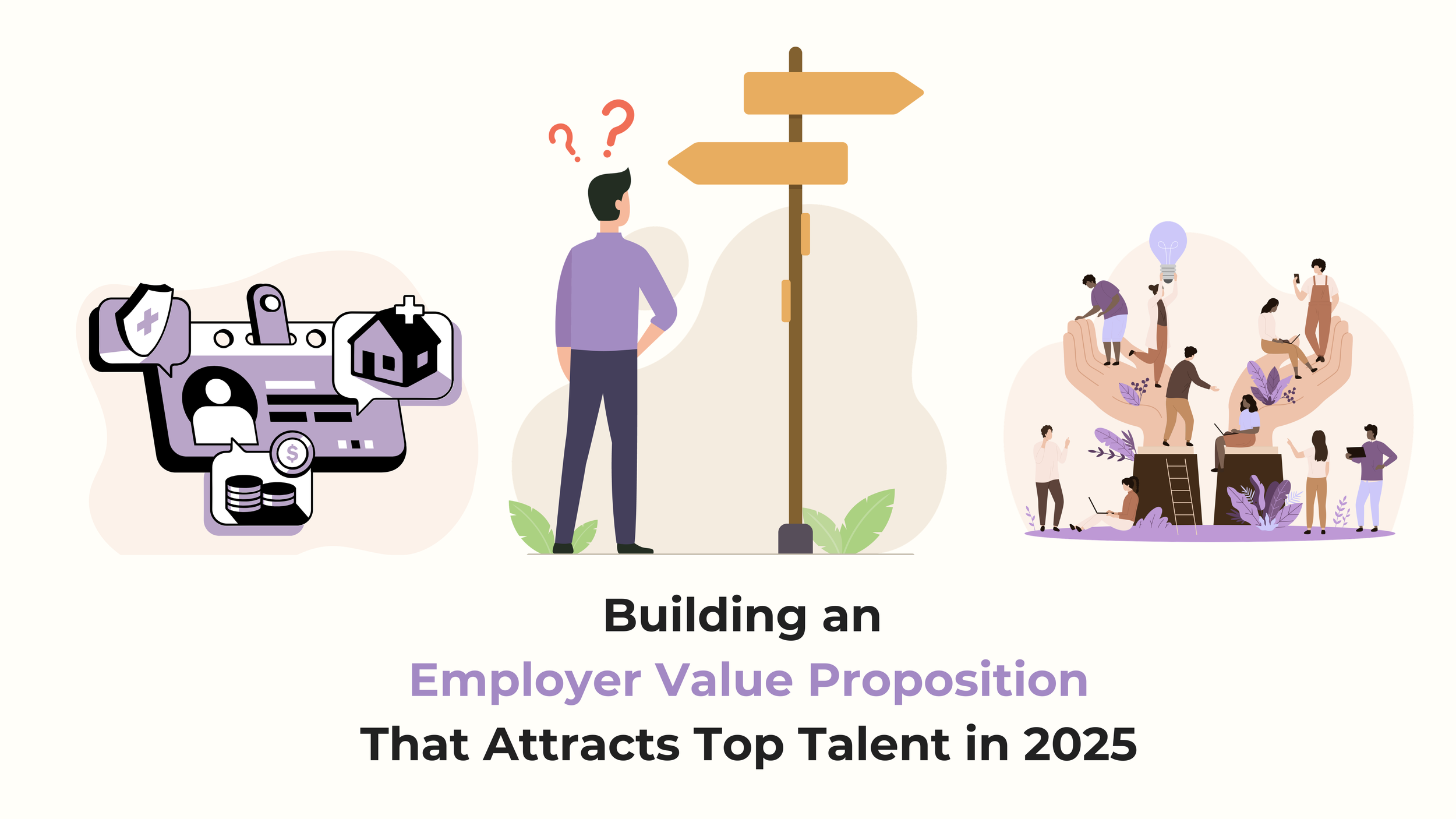 Building an Employer Value Proposition That Attracts Top Talent in 2025