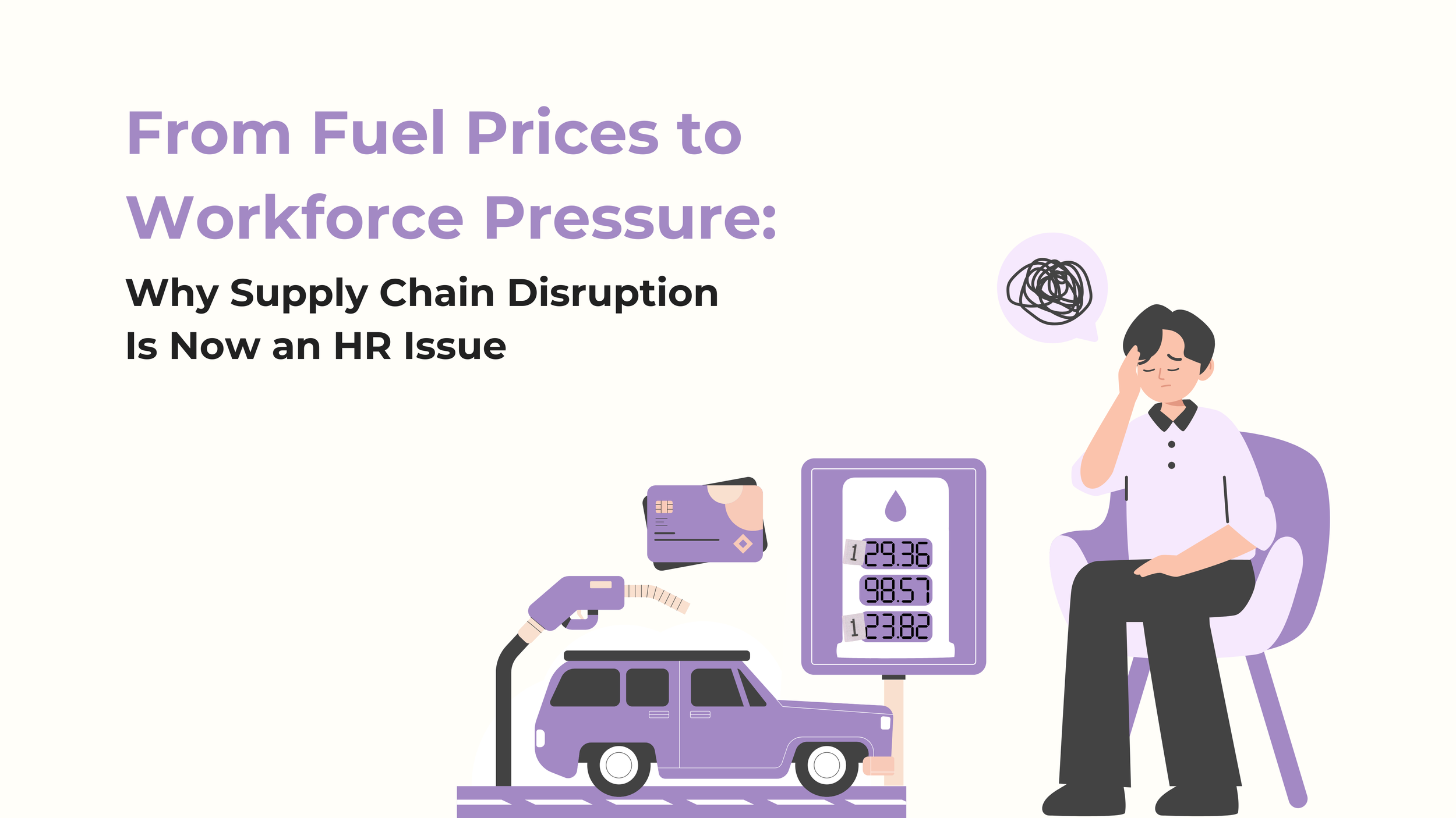 From Fuel Prices to Workforce Pressure: Why Supply Chain Disruption Is Now an HR Issue
