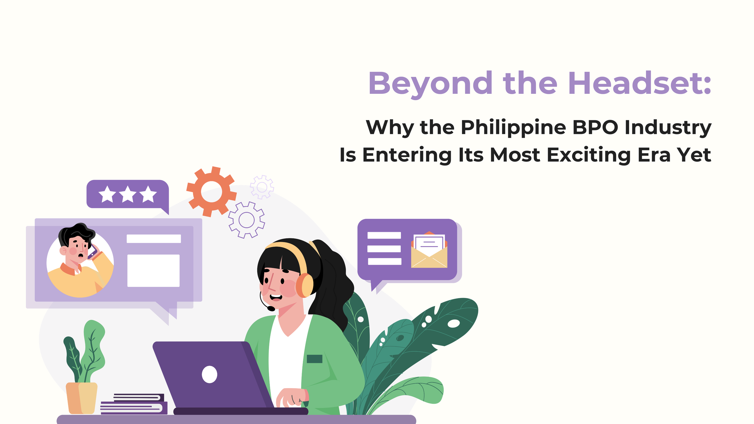 Beyond the Headset: Why the Philippine BPO Industry Is Entering Its Most Exciting Era Yet