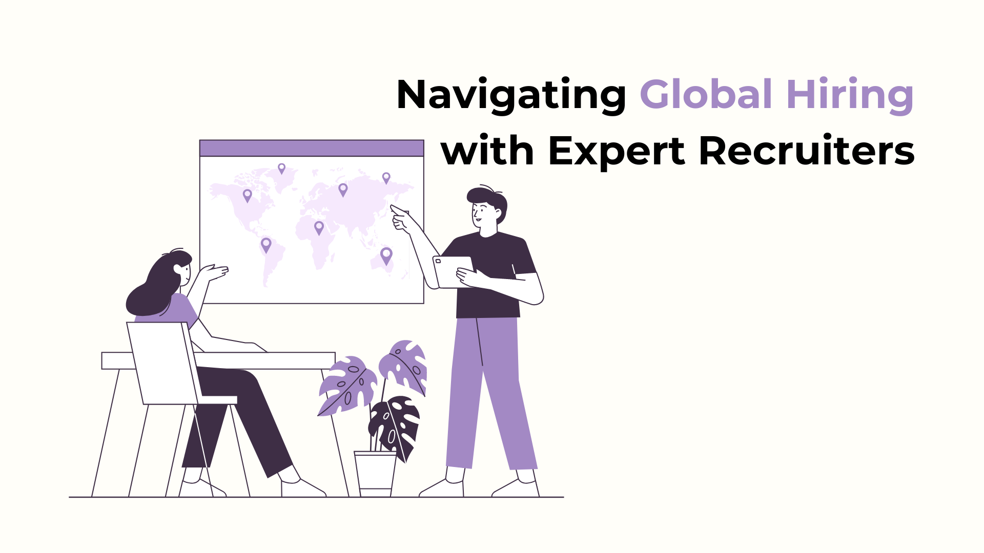 Expanding Your Horizons Navigating Global Hiring With Expert