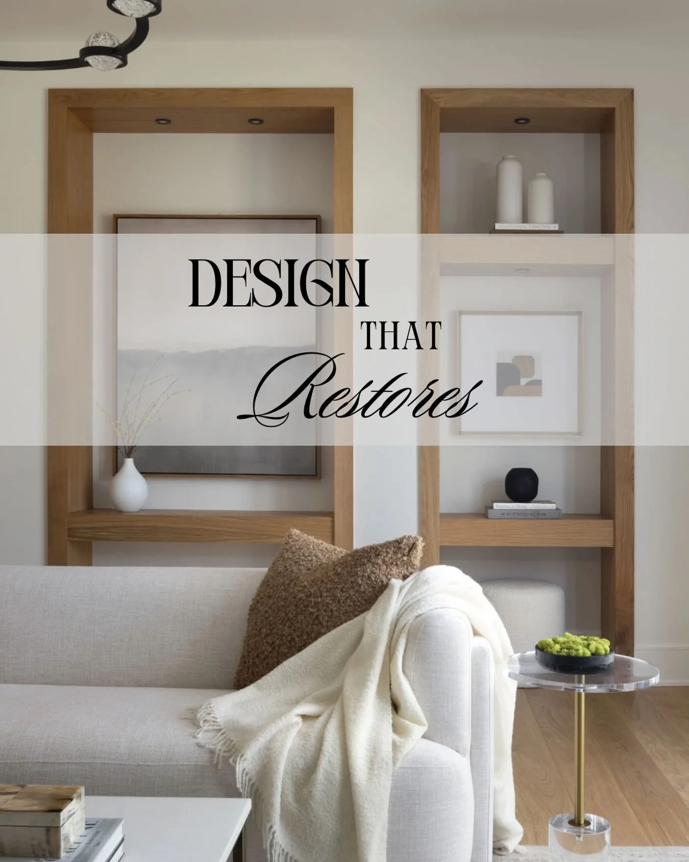 We believe your home should restore you.

Design is always about people. A well designed home should encourage connection, comfort, and everyday flourishing. Through our thoughtful process, we guide decisions with care while bringing each client&rsqu