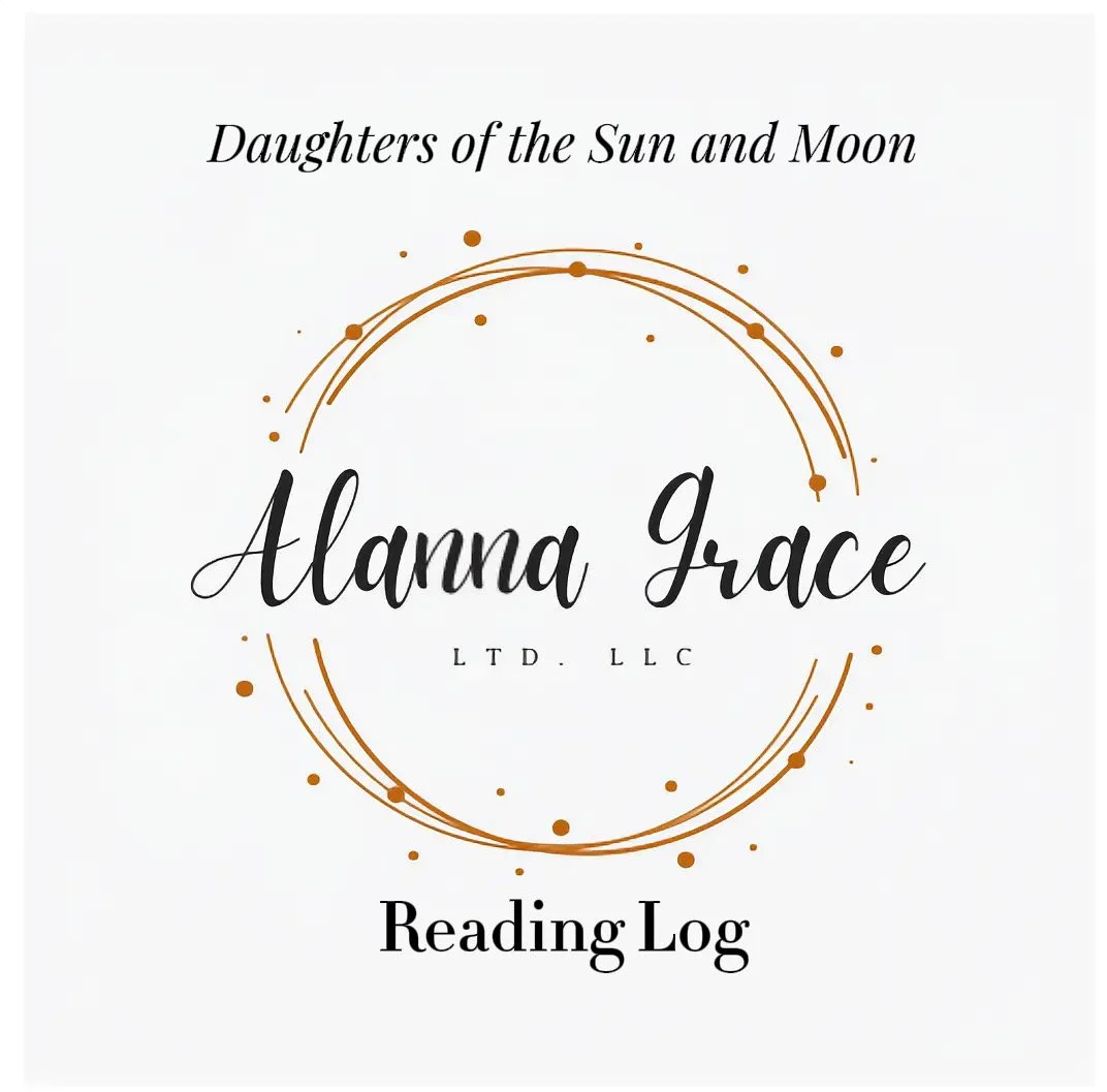 Daughters of The Sun and Moon - Reading Log & Reflections
