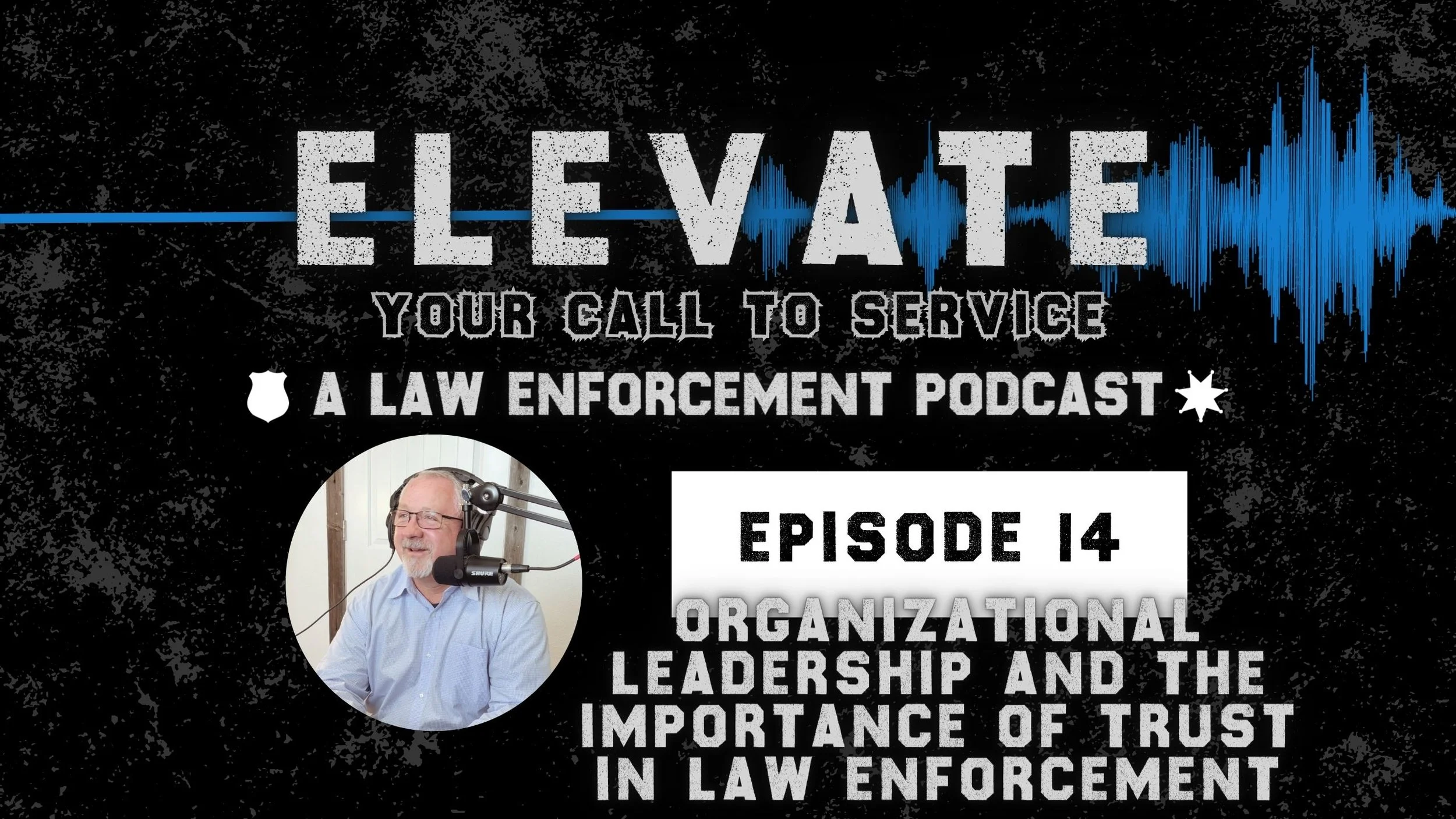 Organizational Leadership and The Importance of Trust in Law Enforcement
