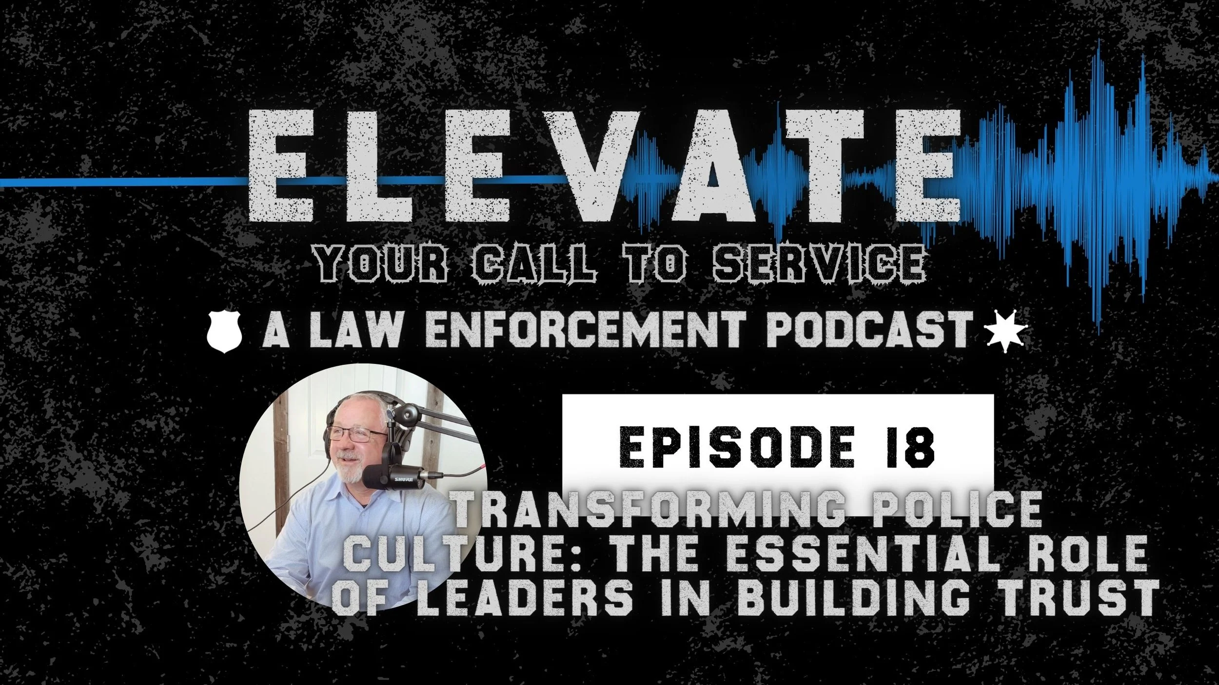 Transforming Police Culture: The Essential Role of Leaders in Building Trust