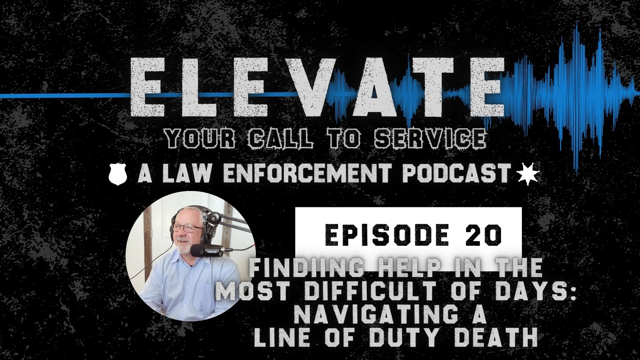 The Way to Find Help in the Most Difficult of Days: Navigating a Line of Duty Death