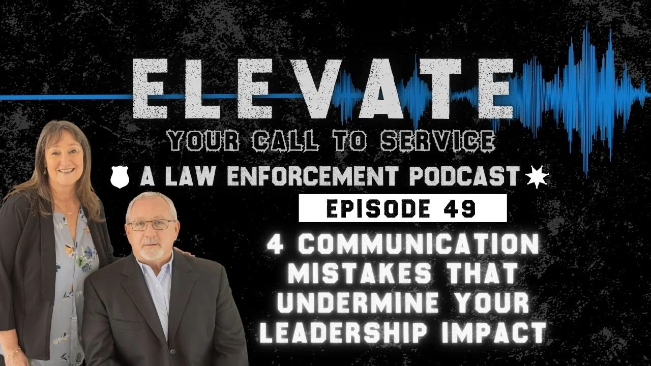 4 Communication Mistakes That Cripple Law Enforcement Leadership