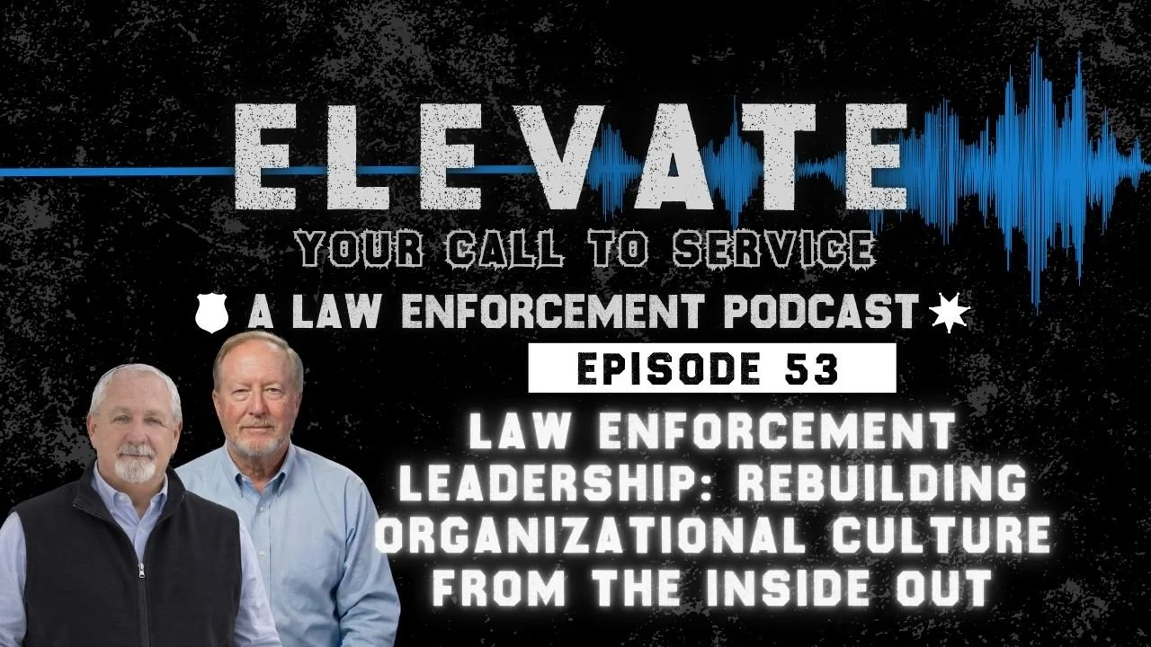 Law Enforcement Leadership: Rebuilding Organizational Culture from the Inside Out