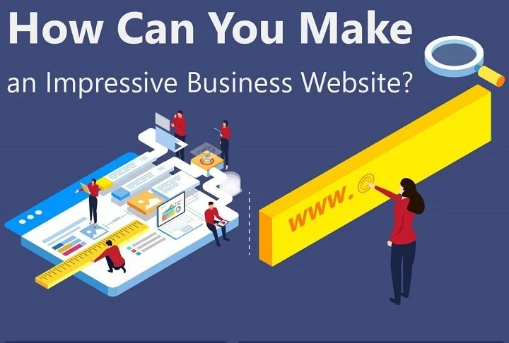 How Can You Make an Impressive Business Website?
