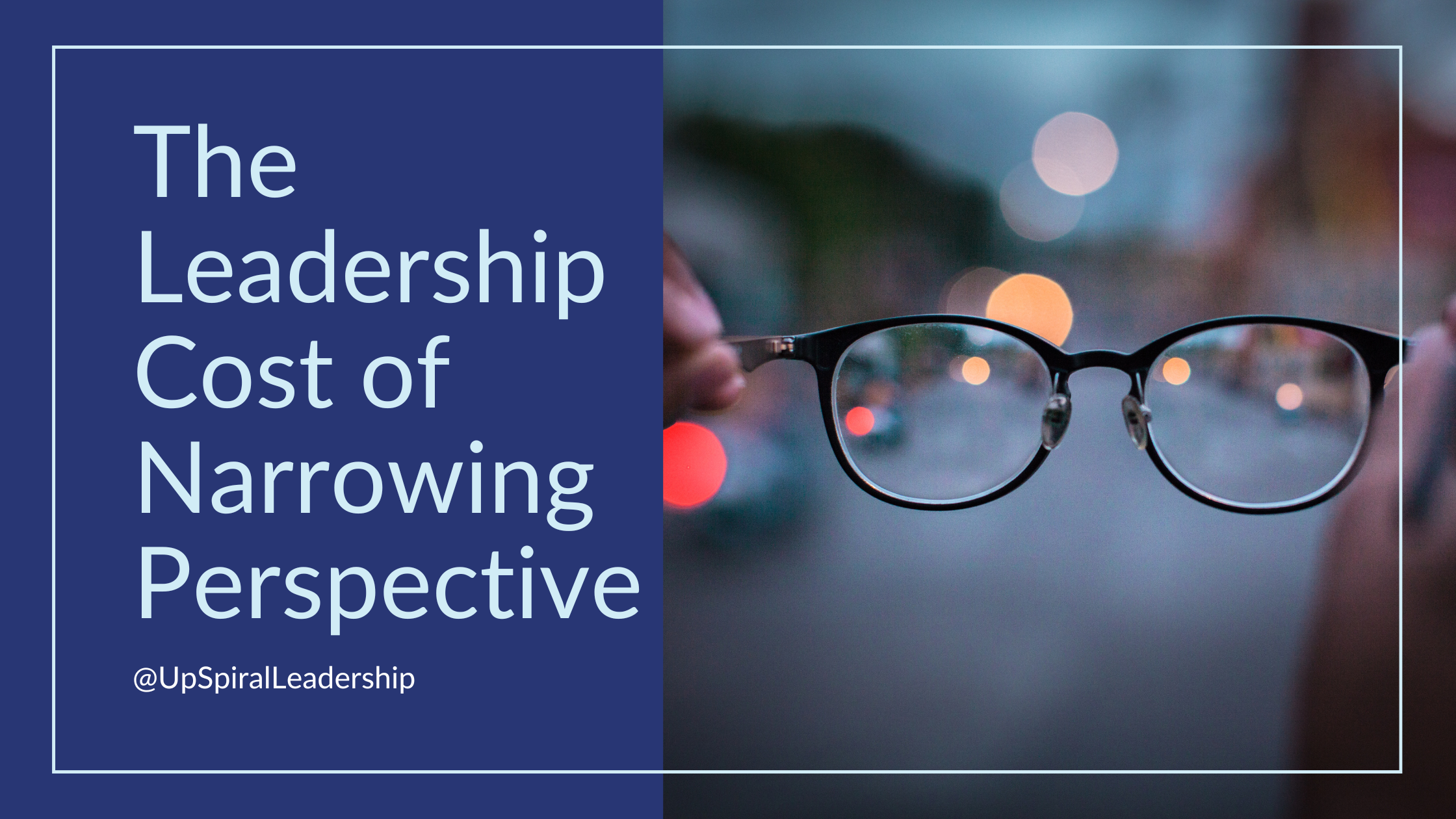 The Leadership Cost of Narrowing Perspective
