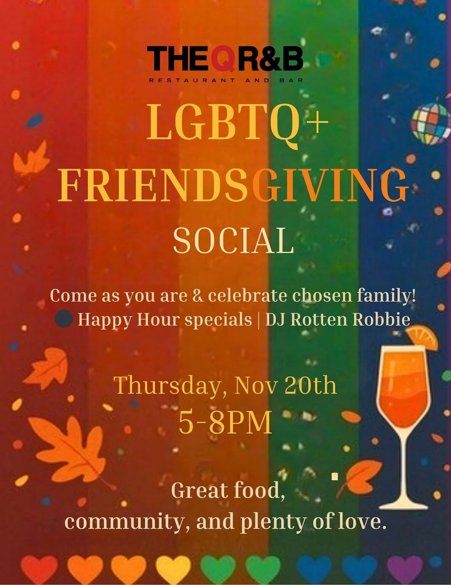 🦃 LGBTQ+ Friendsgiving Social at The Q! 🌈
Come as you are &amp; celebrate chosen family this Friendsgiving!

✨ Happy Hour specials
🎶 @djrottenrobbie 
🥘 Great food, community, and plenty of love

📅 Thursday, Nov 20th
🕔 5&ndash;8PM
📍 The Q R&amp