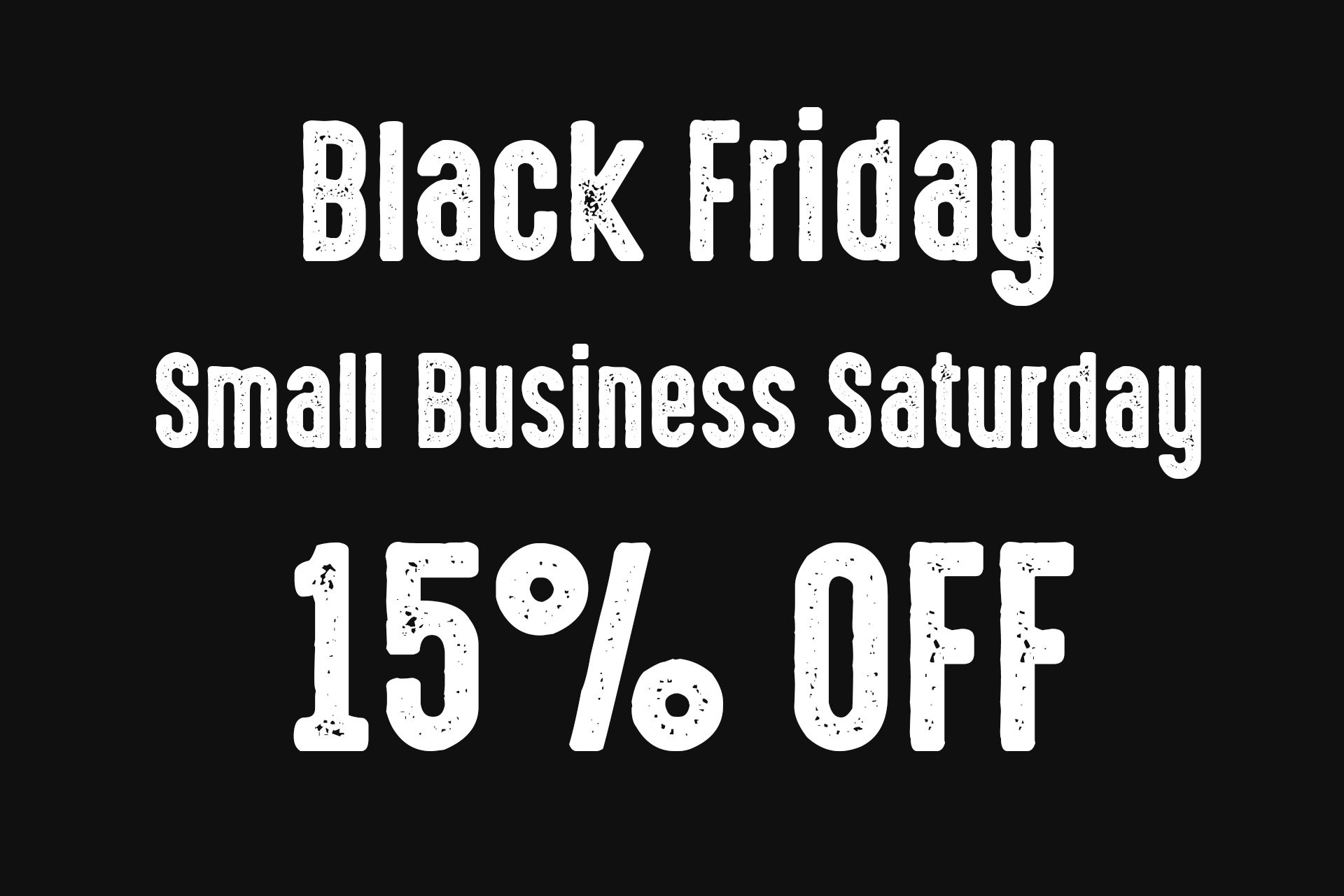 Black Friday/Small Business Weekend