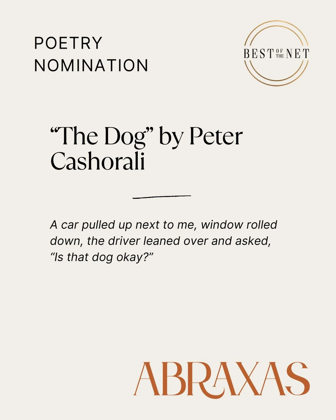We loved this piece immediately. Congrats to Peter Cashorali for being nominated for Best of the Net! Read the whole prose poem in Abraxas Review Issue 3.