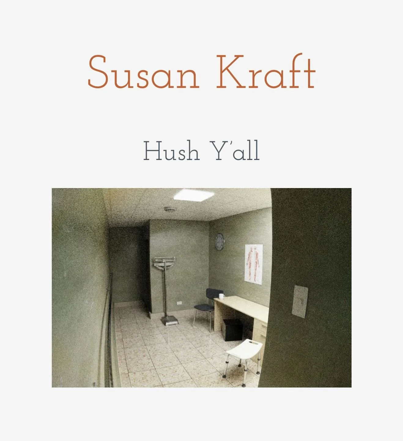 Susan Kraft

&ldquo;Hush Y&rsquo;all&rdquo;

&ldquo;Curled on my right side, I am waiting, yet again, to have a giant needle stuck deep into my left ear. Scott, the big sweet nurse with the thick drawl, is holding my hand and trying to make me laugh.