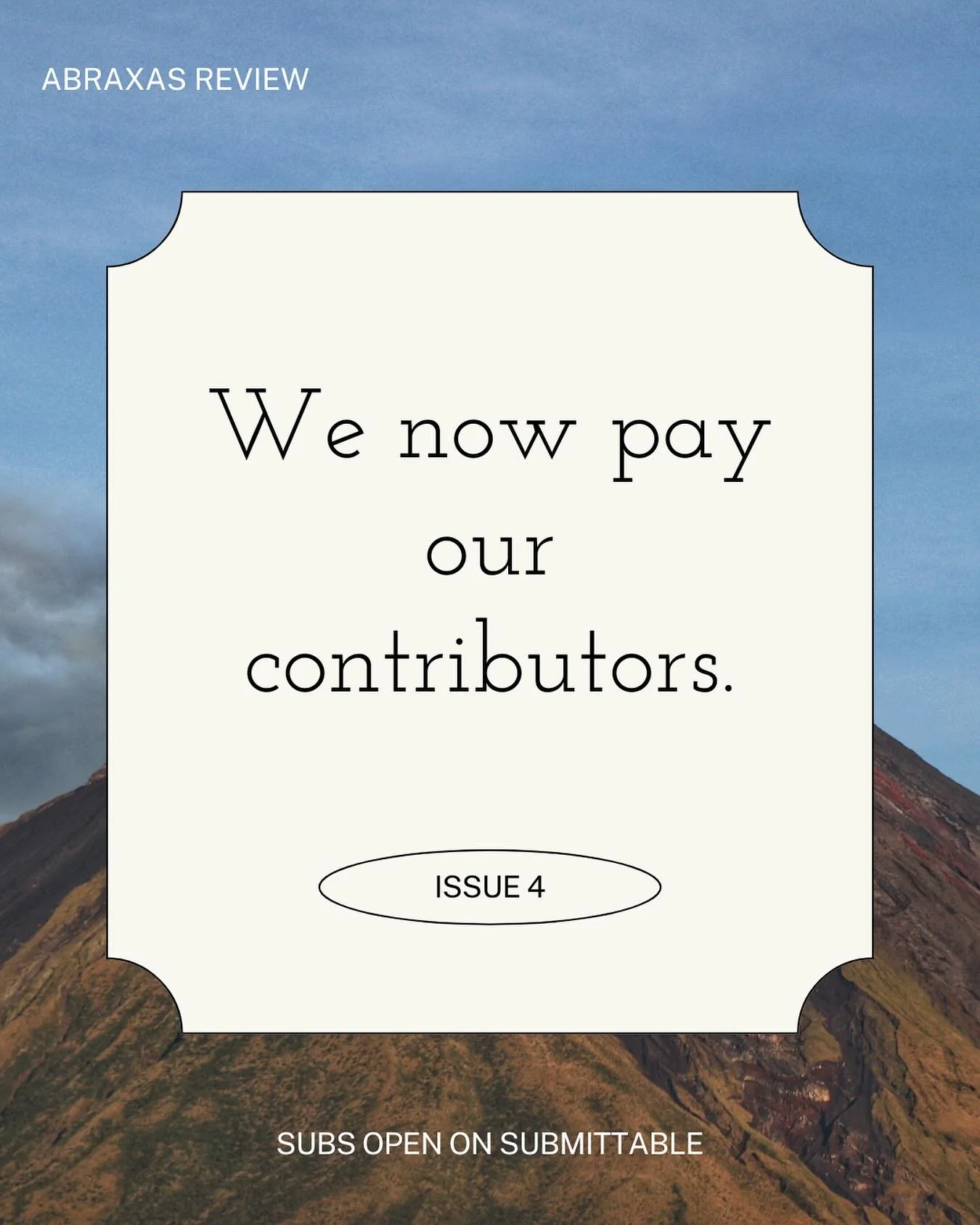 We are grateful to be able to offer a small payment&mdash;$10 per piece&mdash;to Issue 4 contributors. While it&rsquo;s not much, it signals our dedication to giving writers and artists what we can as a volunteer-run journal, and it&rsquo;s something