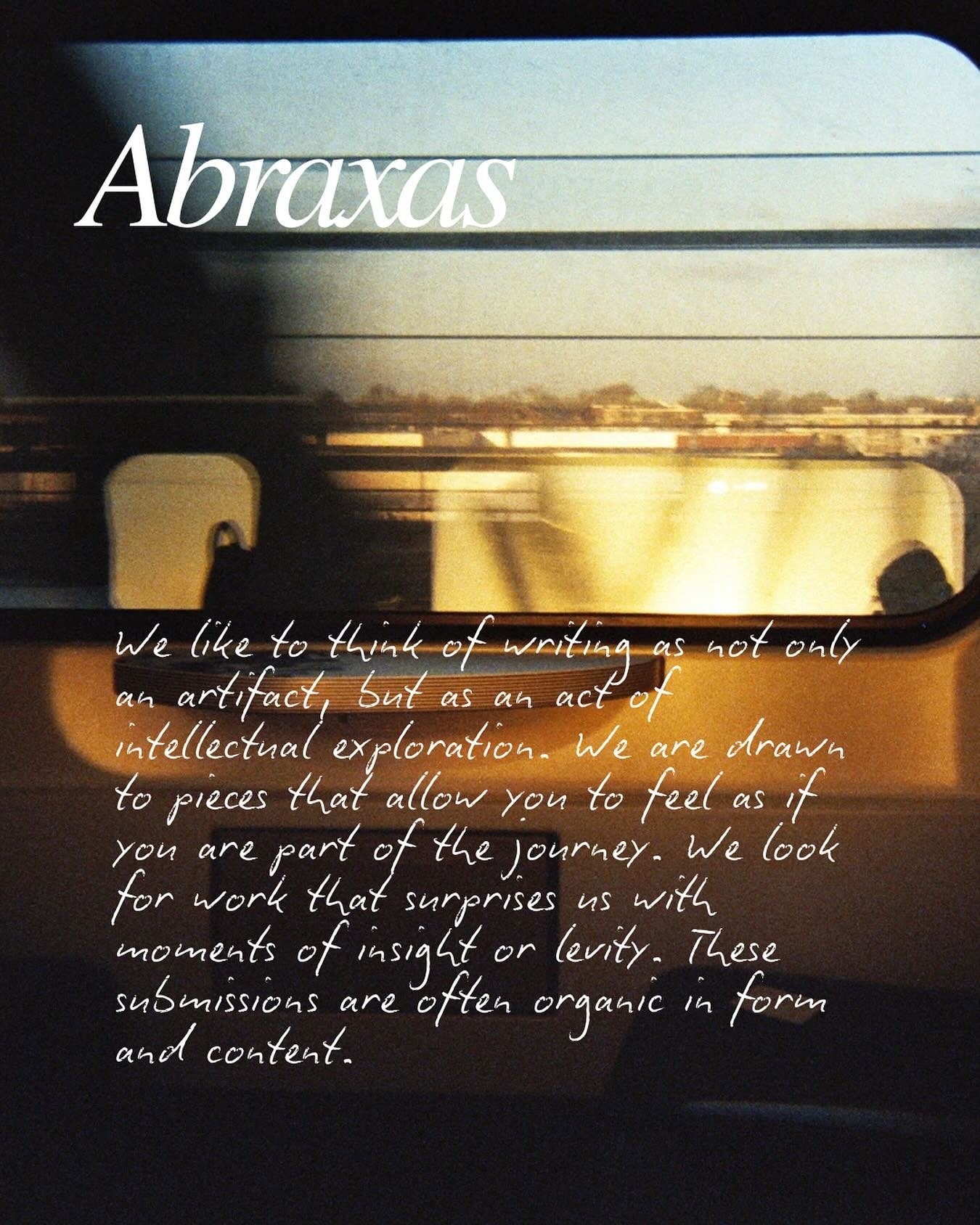 We like to think of writing as not only an artifact, but as an act of intellectual exploration. We are drawn to pieces that allow you to feel as if you are part of the journey. We look for work that surprises us with moments of insight or levity. The