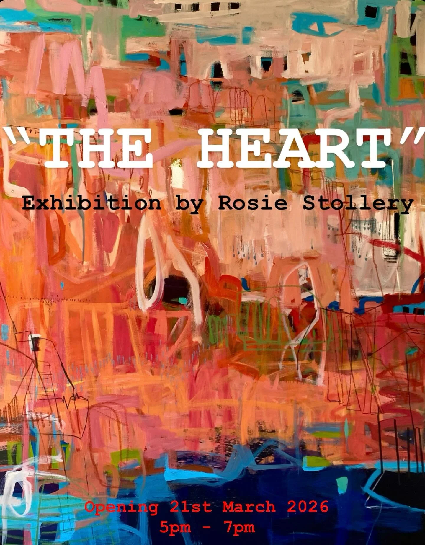 &ldquo;The Heart&rdquo; exhibition by Rosie Stollery. Opening 21st March