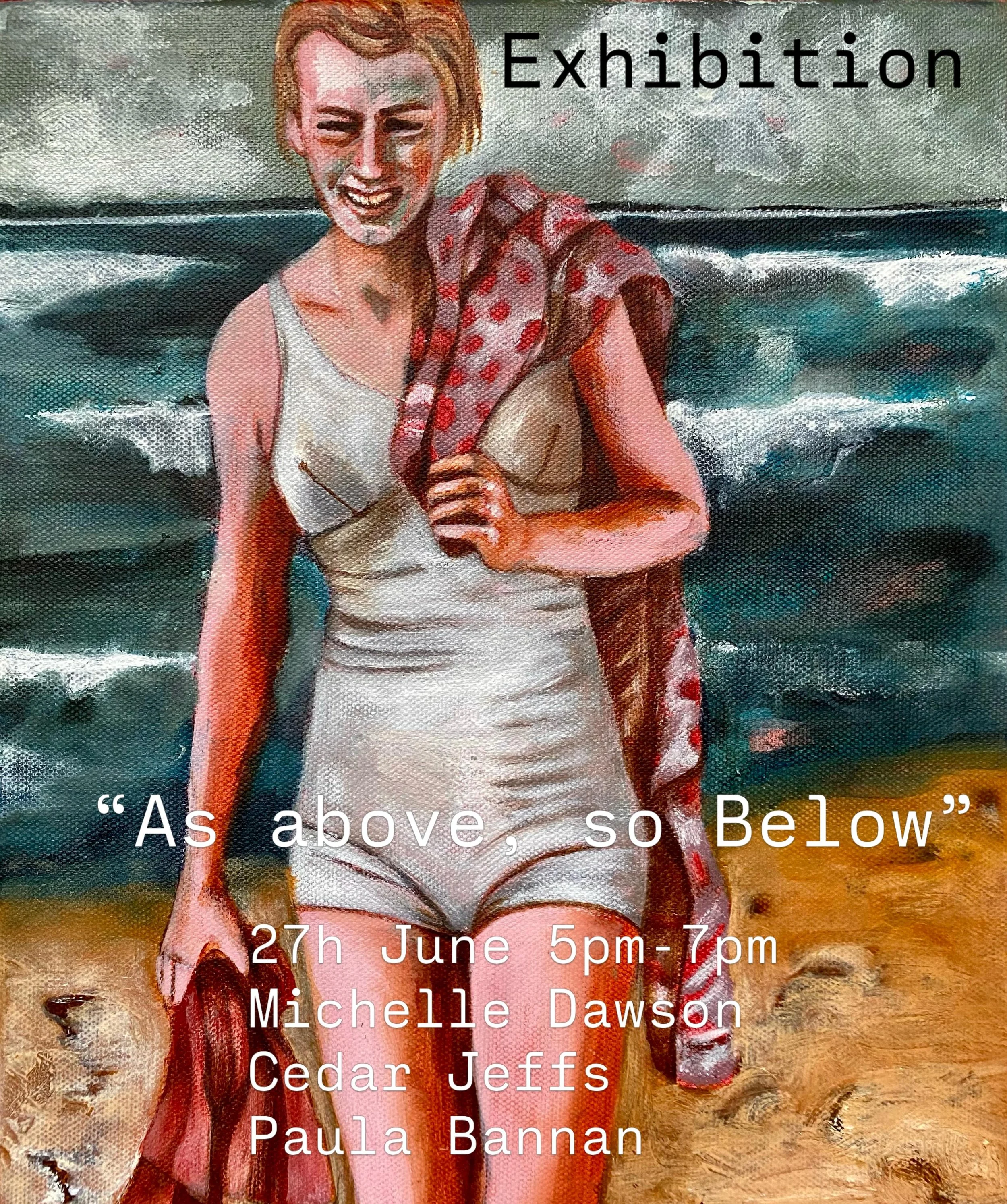 Exhibition opening 27th June. New paintings by Michelle Dawson Cedar Jeffs and Paula Bannan