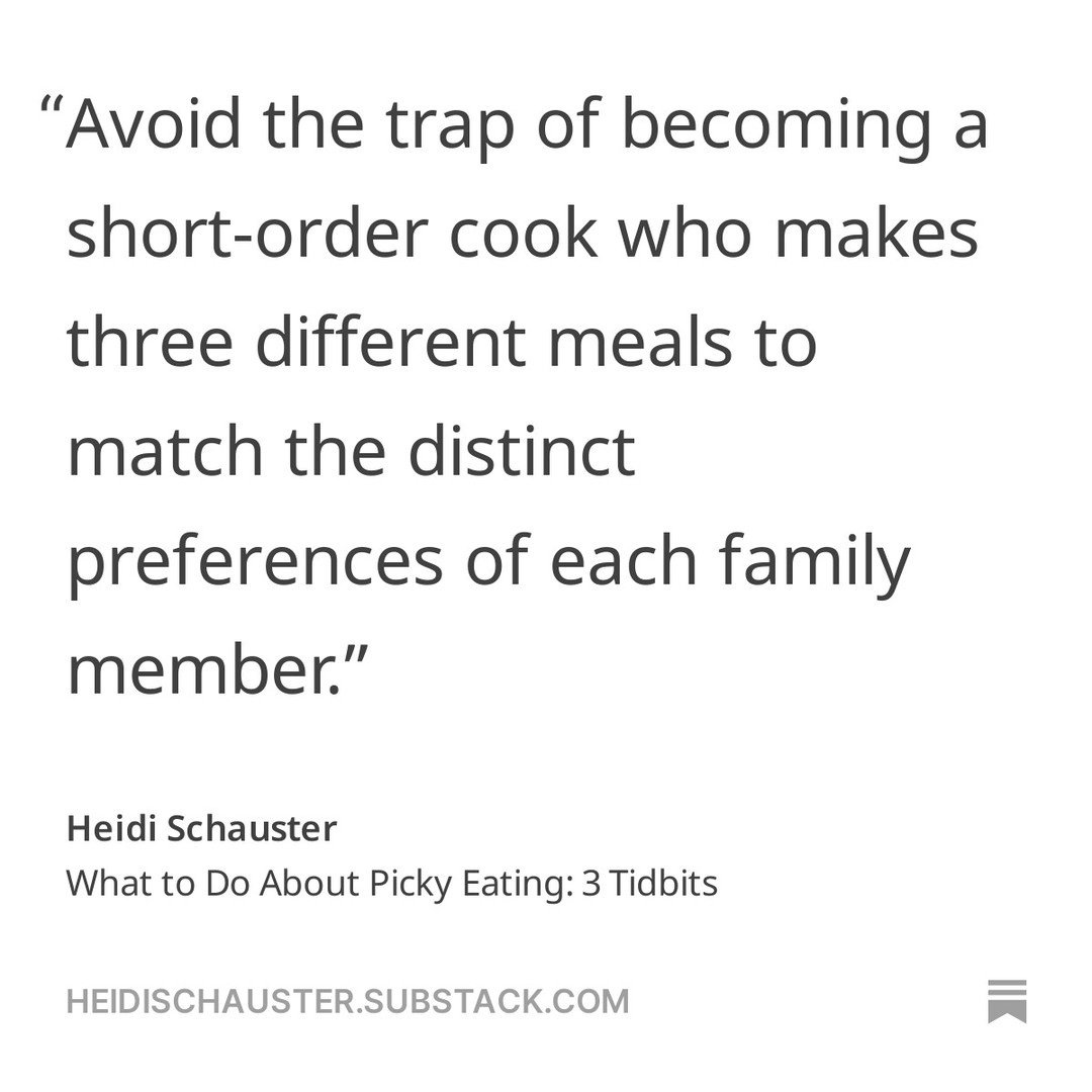 I wrote about picky eating recently in my Substack, NourishingWords. Of course, this discussion is more nuanced than my quote above and different kids often have different needs -- but so does the parent who has only so much time and energy for procu