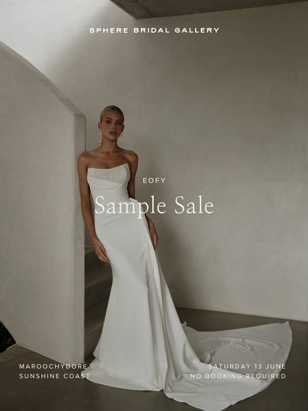 EOFY SAMPLE SALE

Saturday 13 June
9am - 12pm
Maroochydore

Prices $800-$2500

No appointment required. First in, best dressed.

Please note: Sale gowns are pre collection ex samples. No new season gowns will be included in the sale.

The sample sale