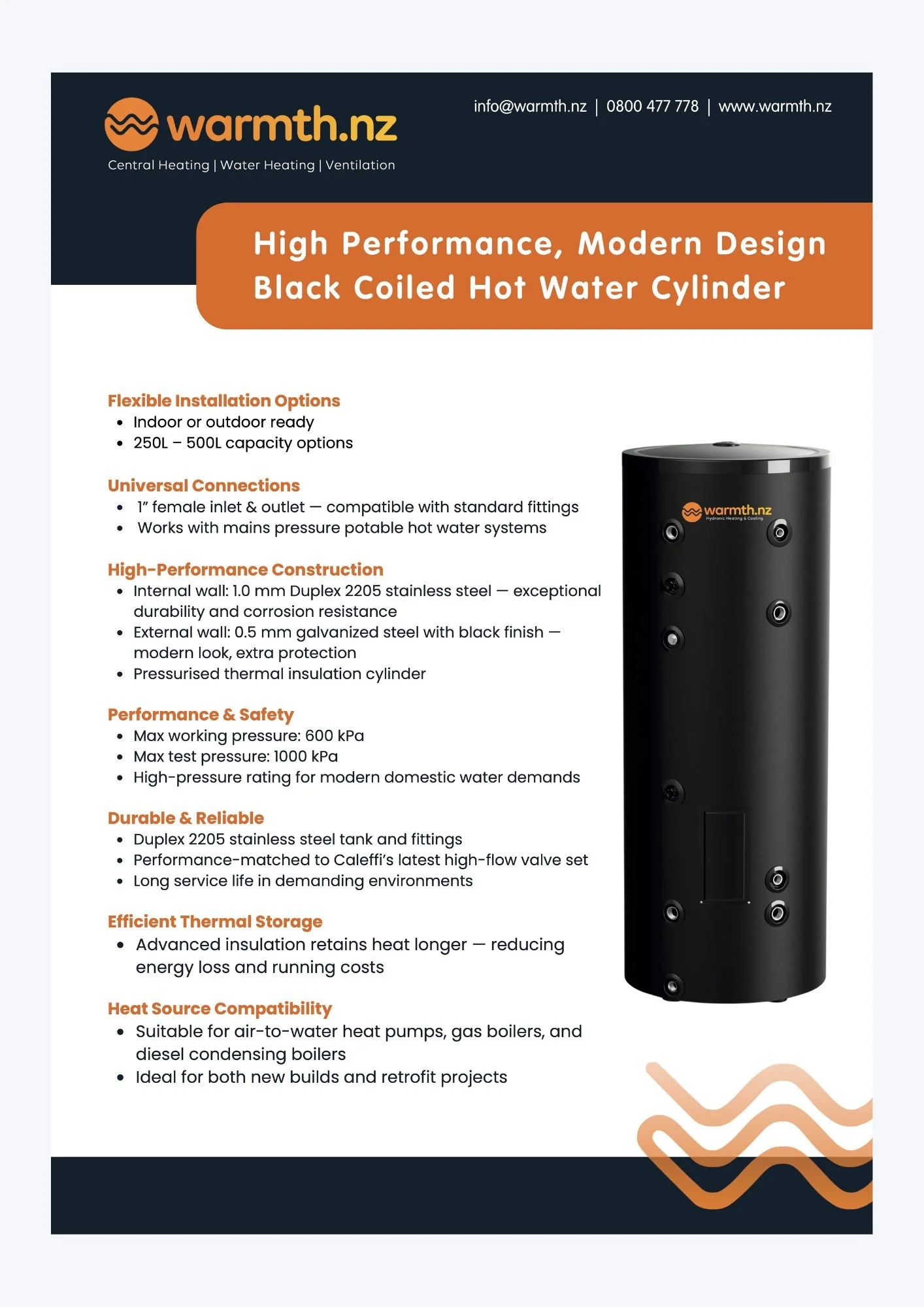 A modern, corrosion‑resistant hot water cylinder with excellent thermal storage and universal connections, built for reliability in demanding environments. Available in 250–500L capacities, it supports multiple heat sources for both new builds and re