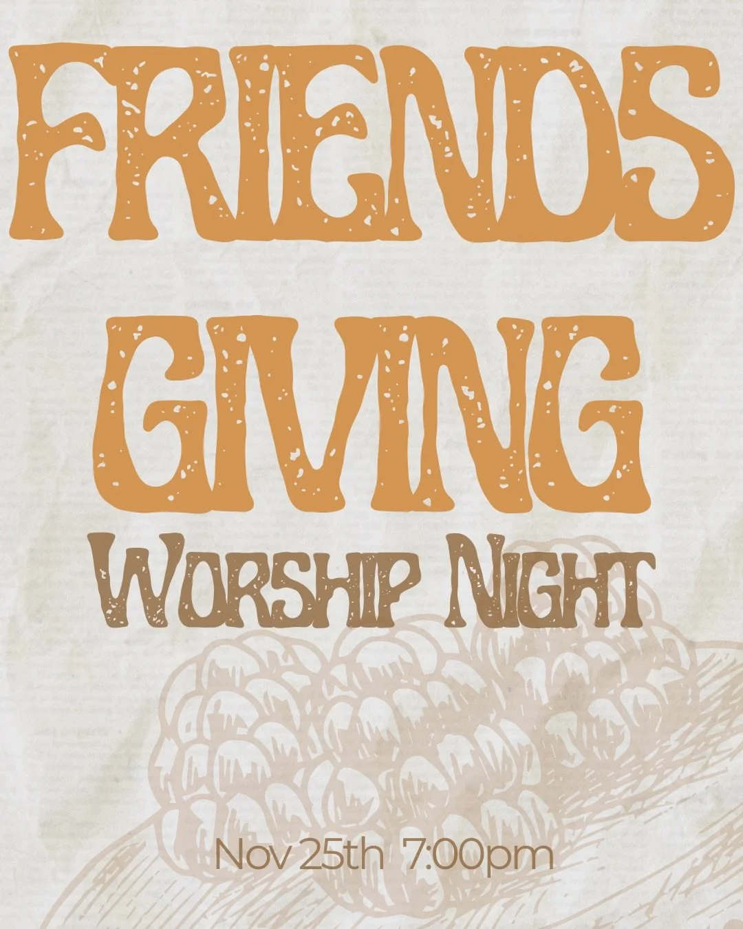Join us tomorrow for Friendsgiving worship night!!