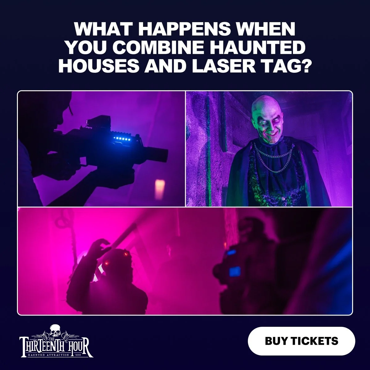 For one night only, Spring Screams turns The Thirteenth Hour into a live-action battleground.

Choose your experience:
⚔️ Battle through the haunted house with tactical laser weapons &mdash; track your score as you take down targets worn by live acto