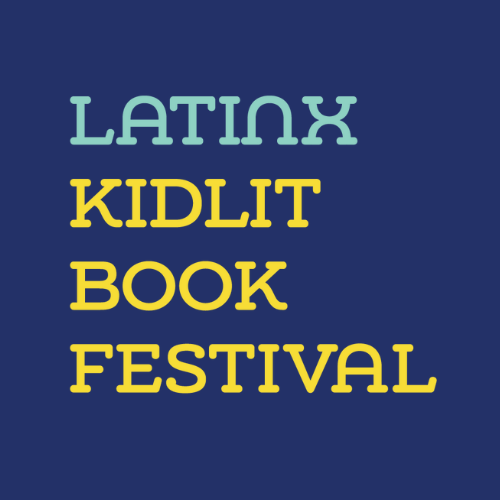 Latinx Kidlit Book Festival