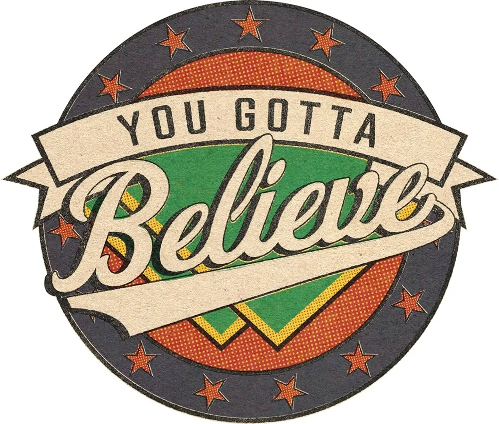 You Gotta Believe.jpg