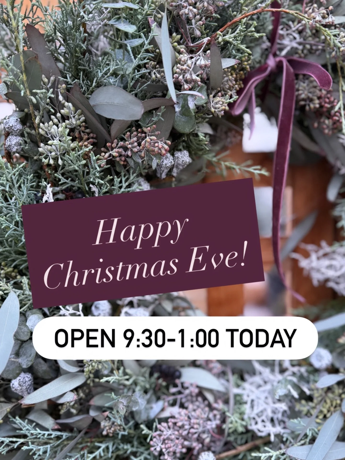 Open 9:30-1:00 today!

Still lots of fresh greenery &amp; candles always make a nice gift!

Next day open is the 29th &amp; 30th for our end of year sale!

Thank you for shopping local!