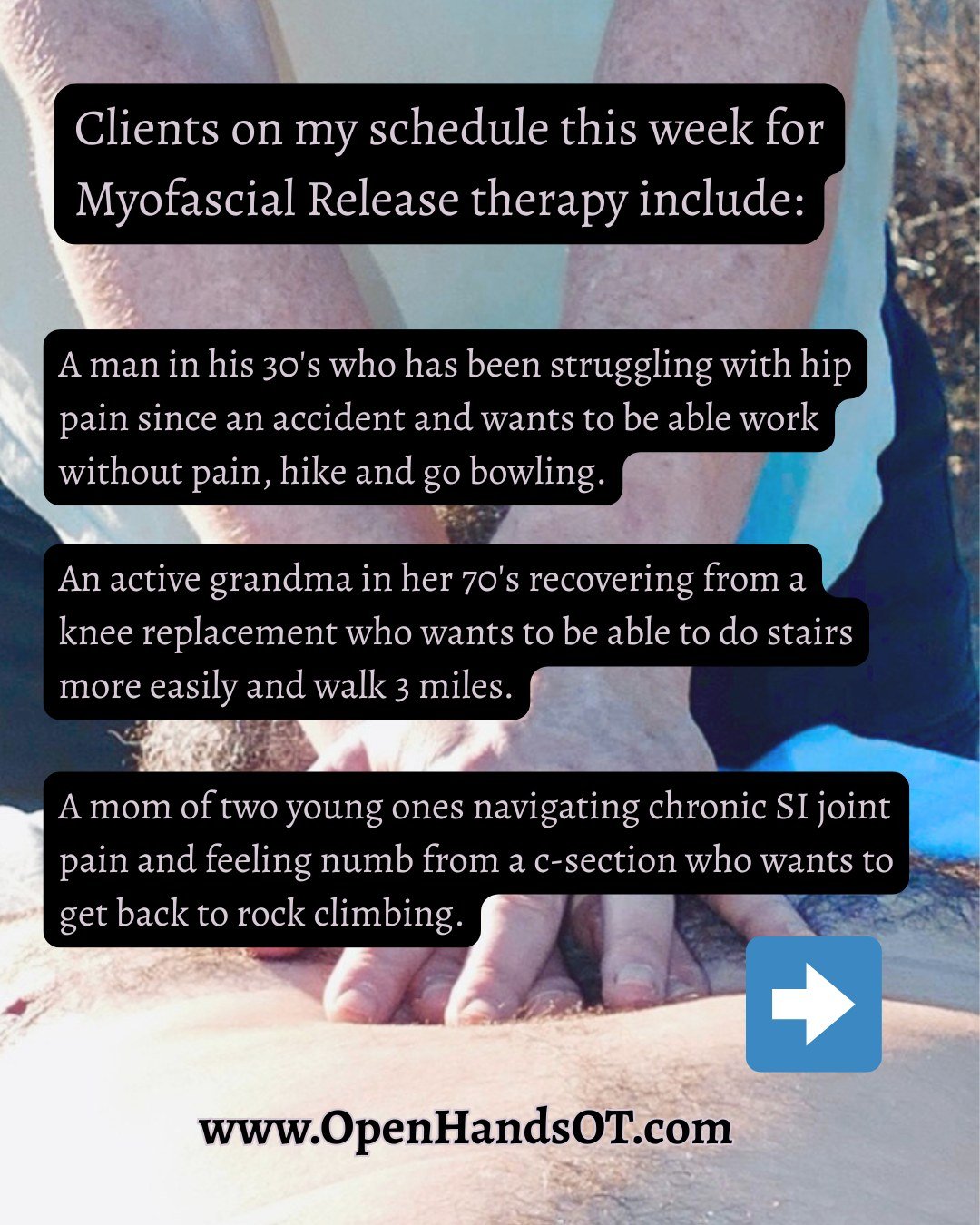 As an OT I love focusing on what my clients want to do. Yes, we all want to be pain-free but then what? 

When you picture your pain-free life are you hiking, bowling, walking more, rock climbing, moving without thinking about it, golfing, or relaxin