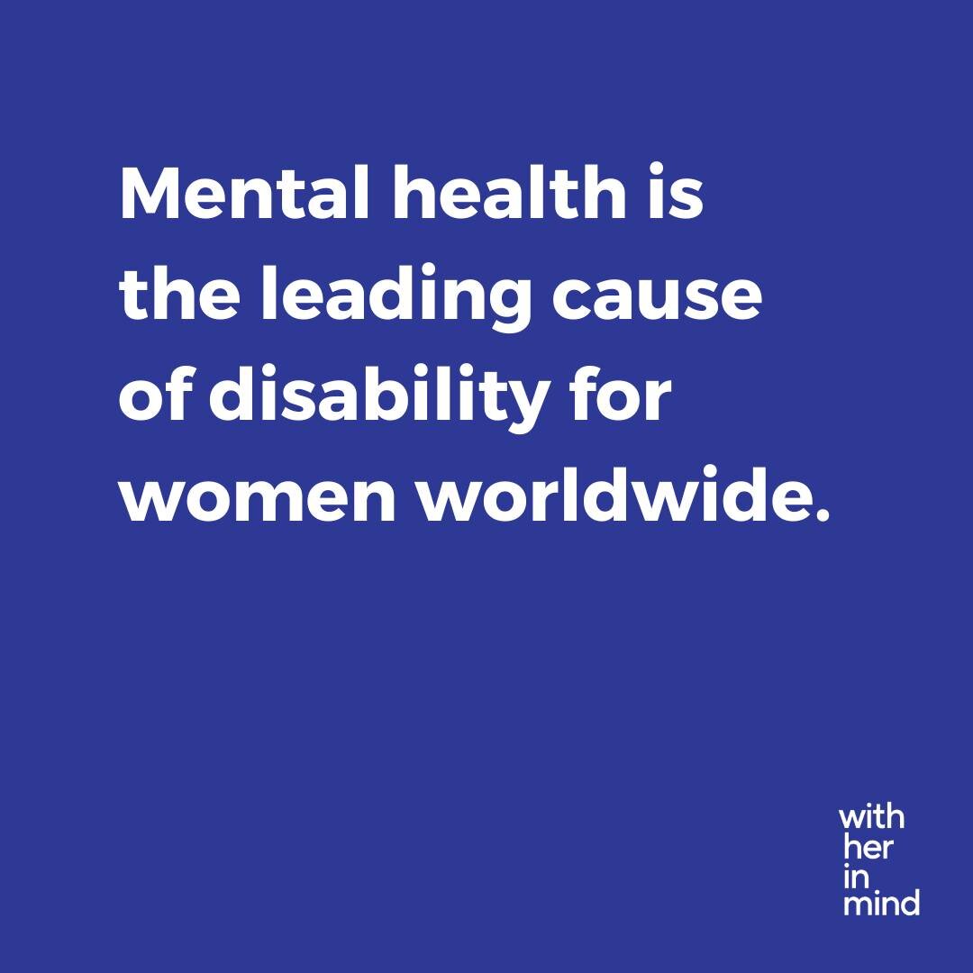 Did you know that mental health is the leading cause of disability for women worldwide? Let's raise awareness and work towards a brighter future. Share your support using #WithHerinMind